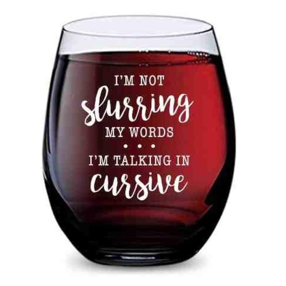 unknown Other - Stemless Wine Glass - I’m Not Slurring My Words I’m Just Talking In Cursive -